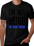Im Not Weird Im Dead Inside T-Shirt