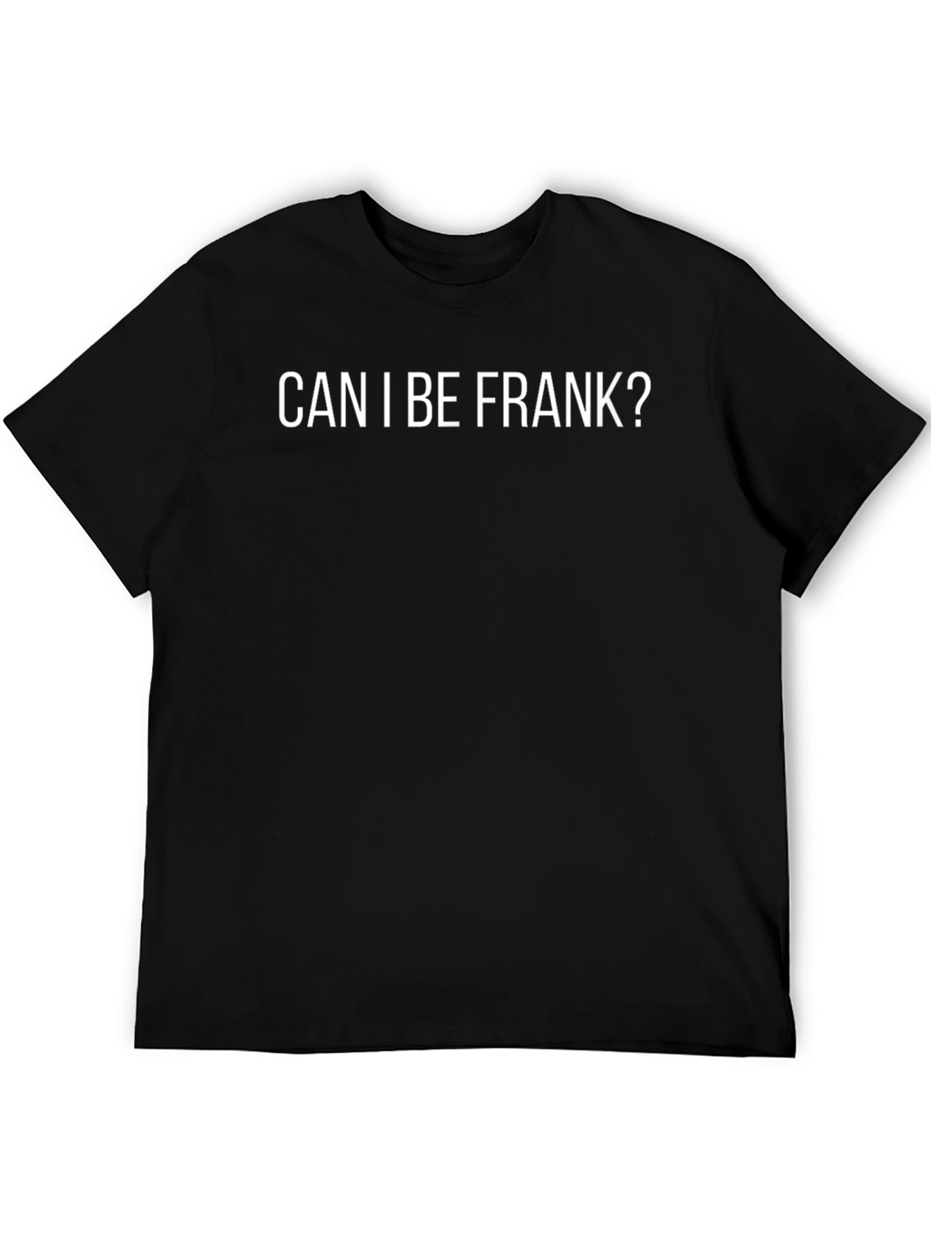 Can I Be Frank? Graphic Tee - Black