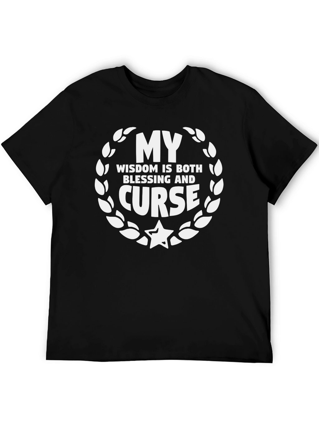 My Wisdom Blessing Curse Graphic T-Shirt - Unisex