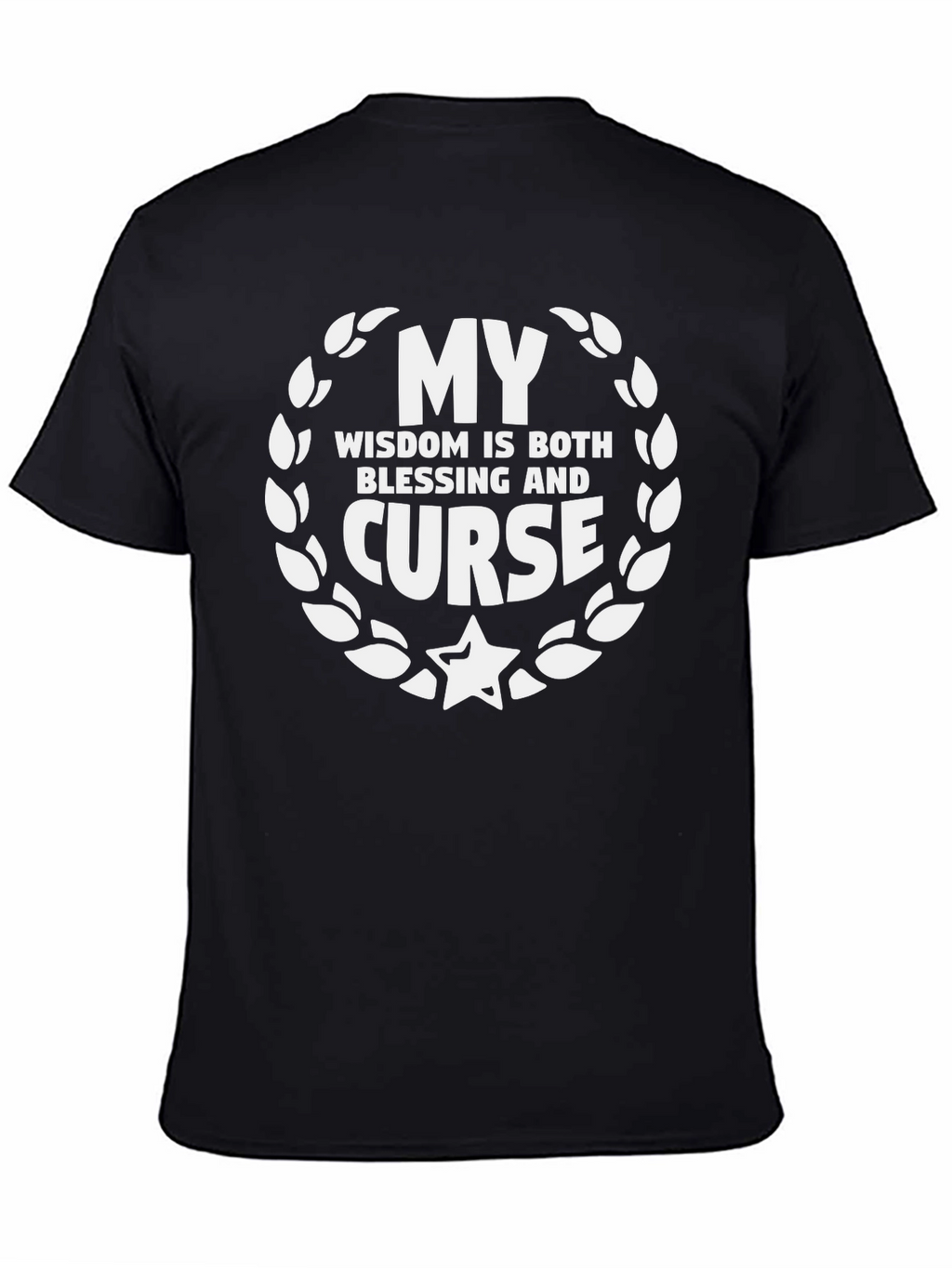 My Wisdom Blessing Curse Graphic T-Shirt - Unisex