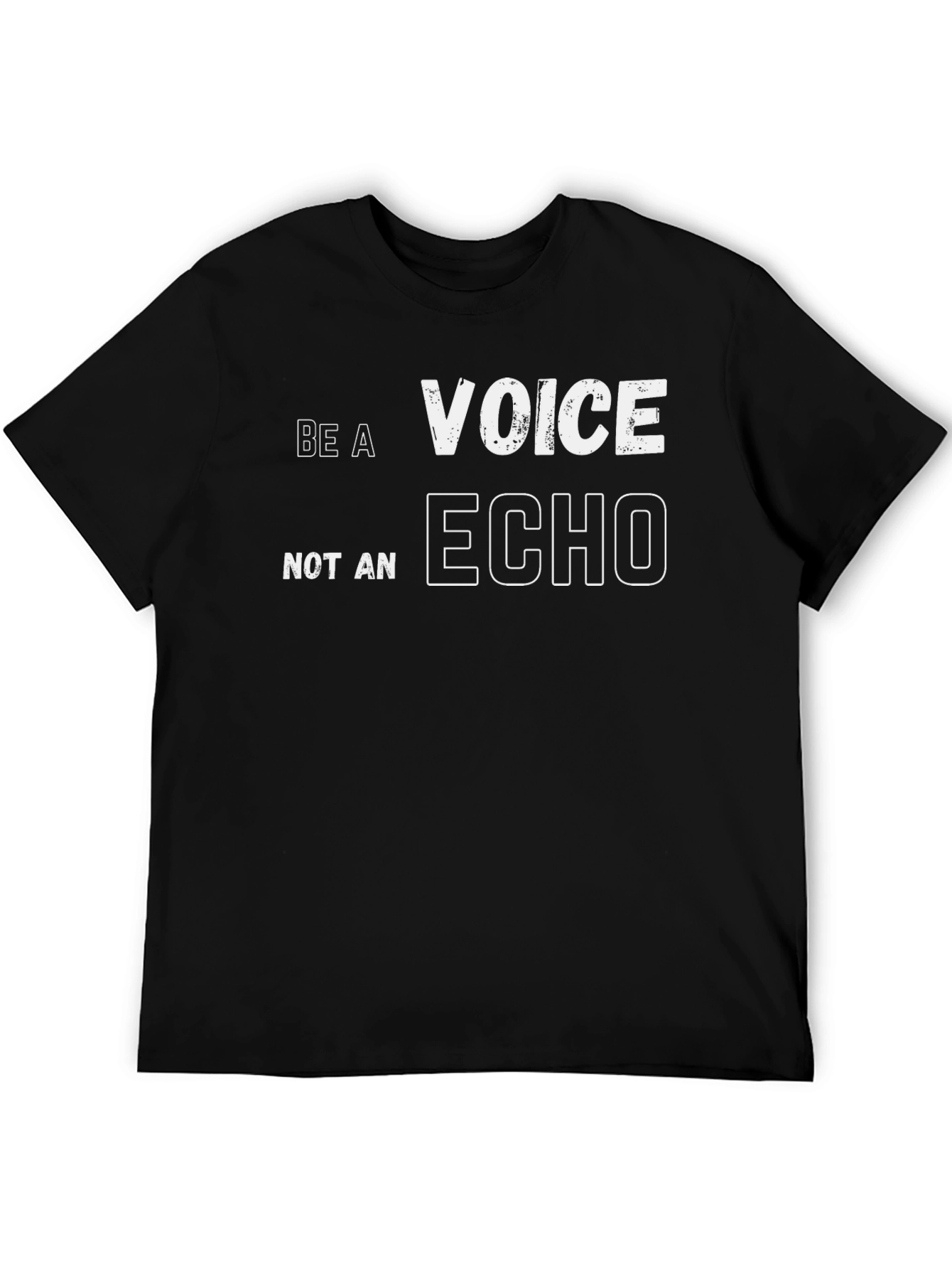 Be A Voice Not An Echo Graphic Tee