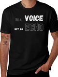 Be A Voice Not An Echo Graphic Tee