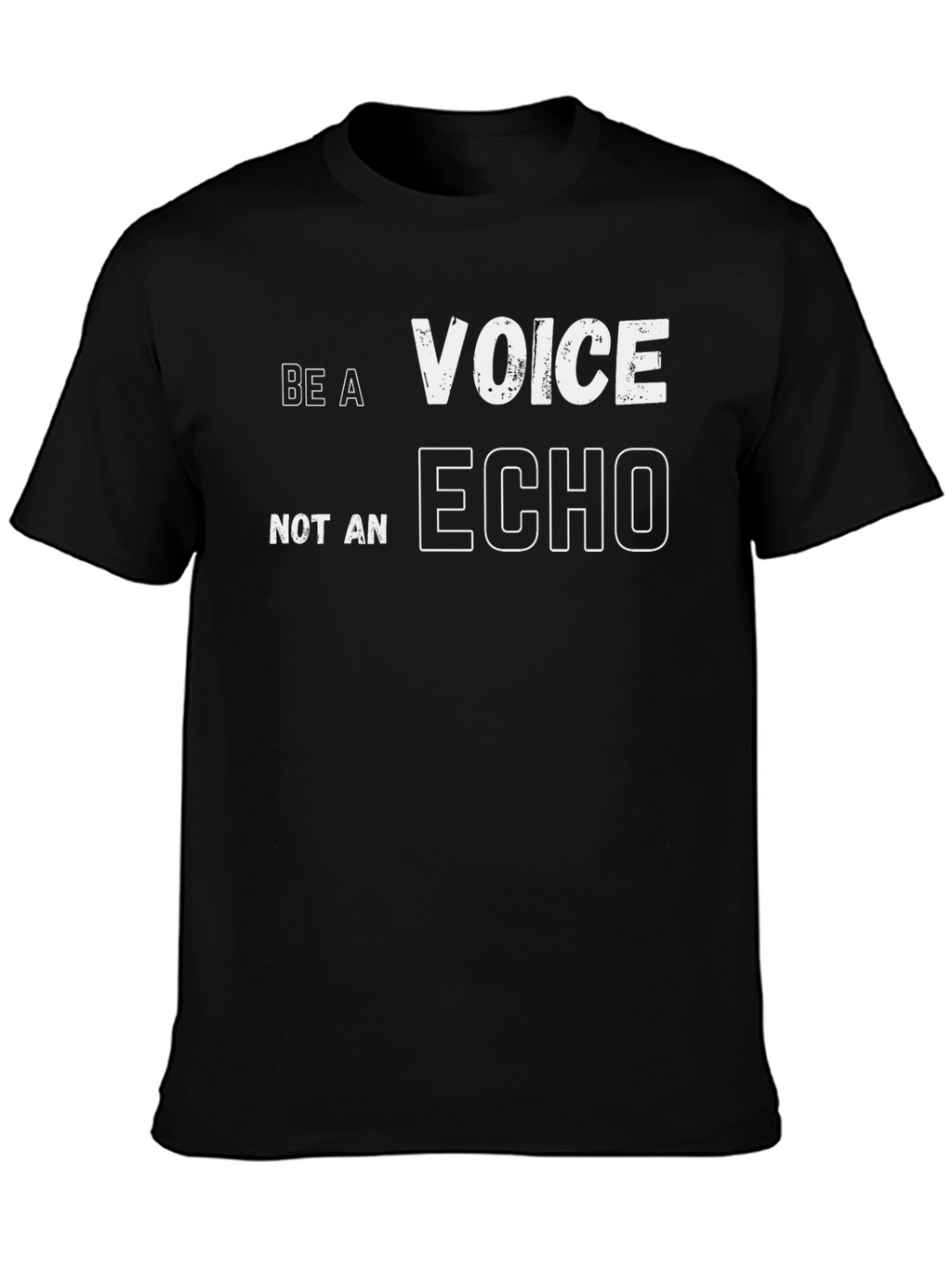 Be A Voice Not An Echo Graphic Tee