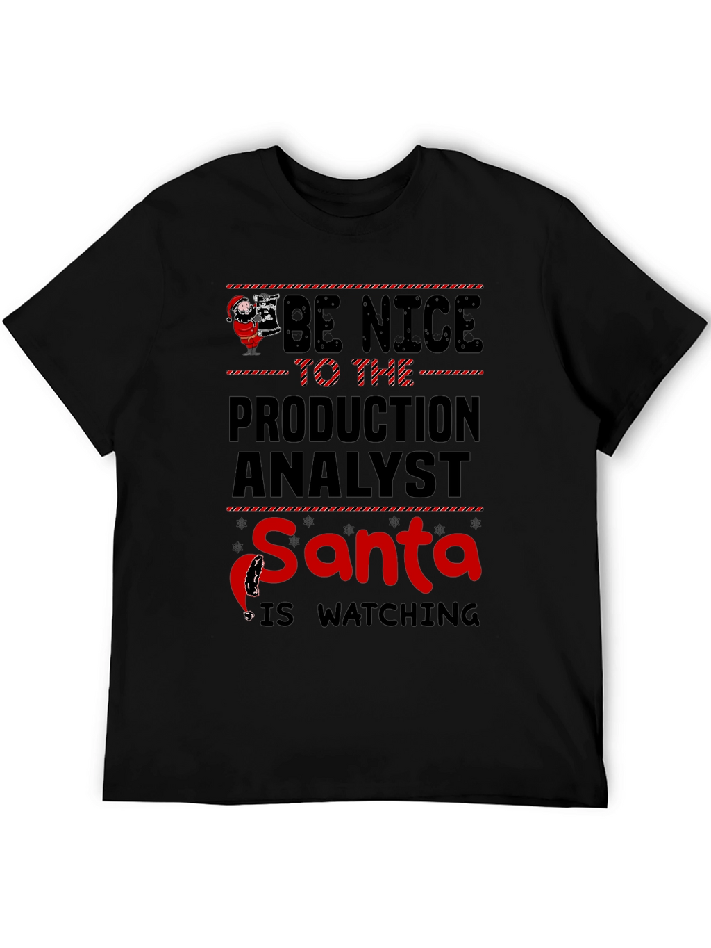 Be Nice to the Production Analyst Santa T-Shirt