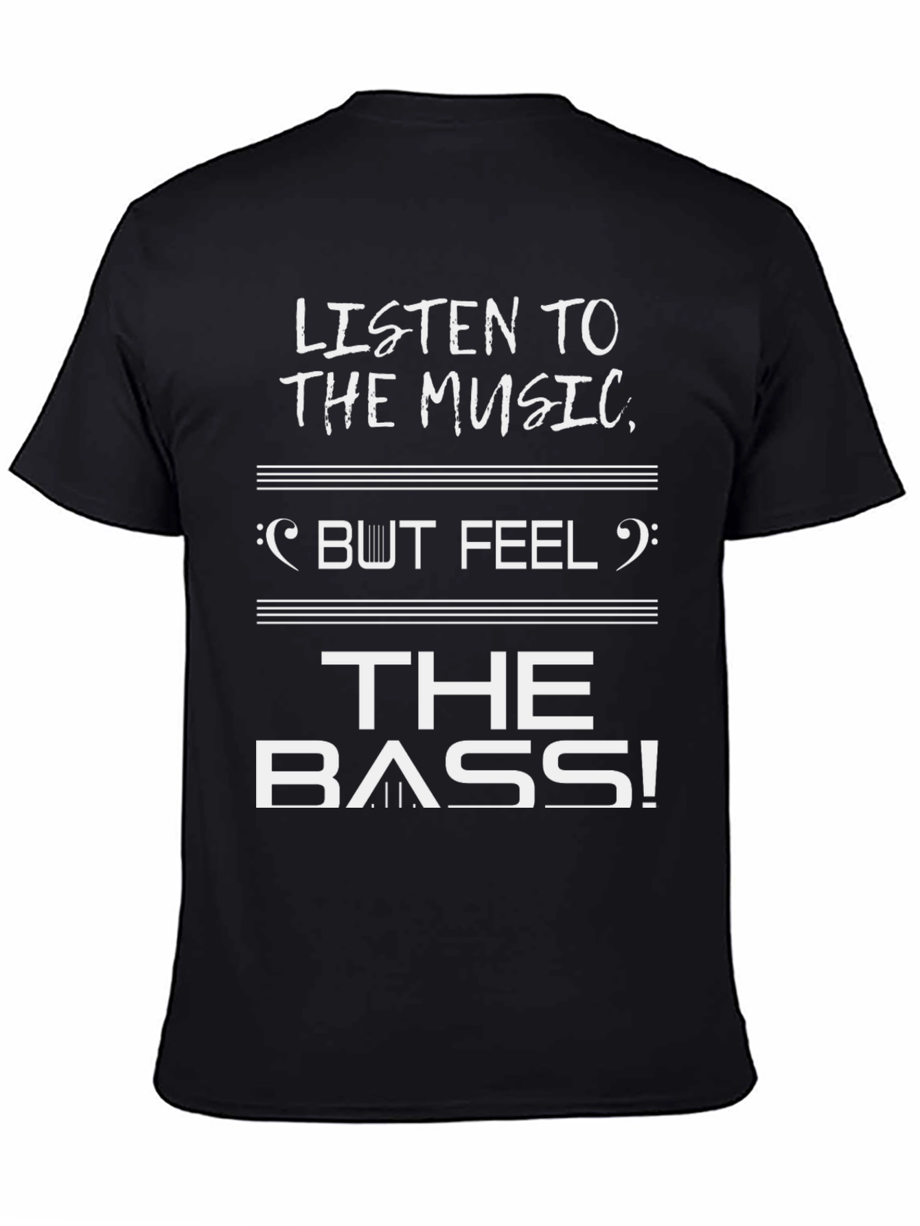 Music Lover T-Shirt - Listen to the Music Feel the Bass!