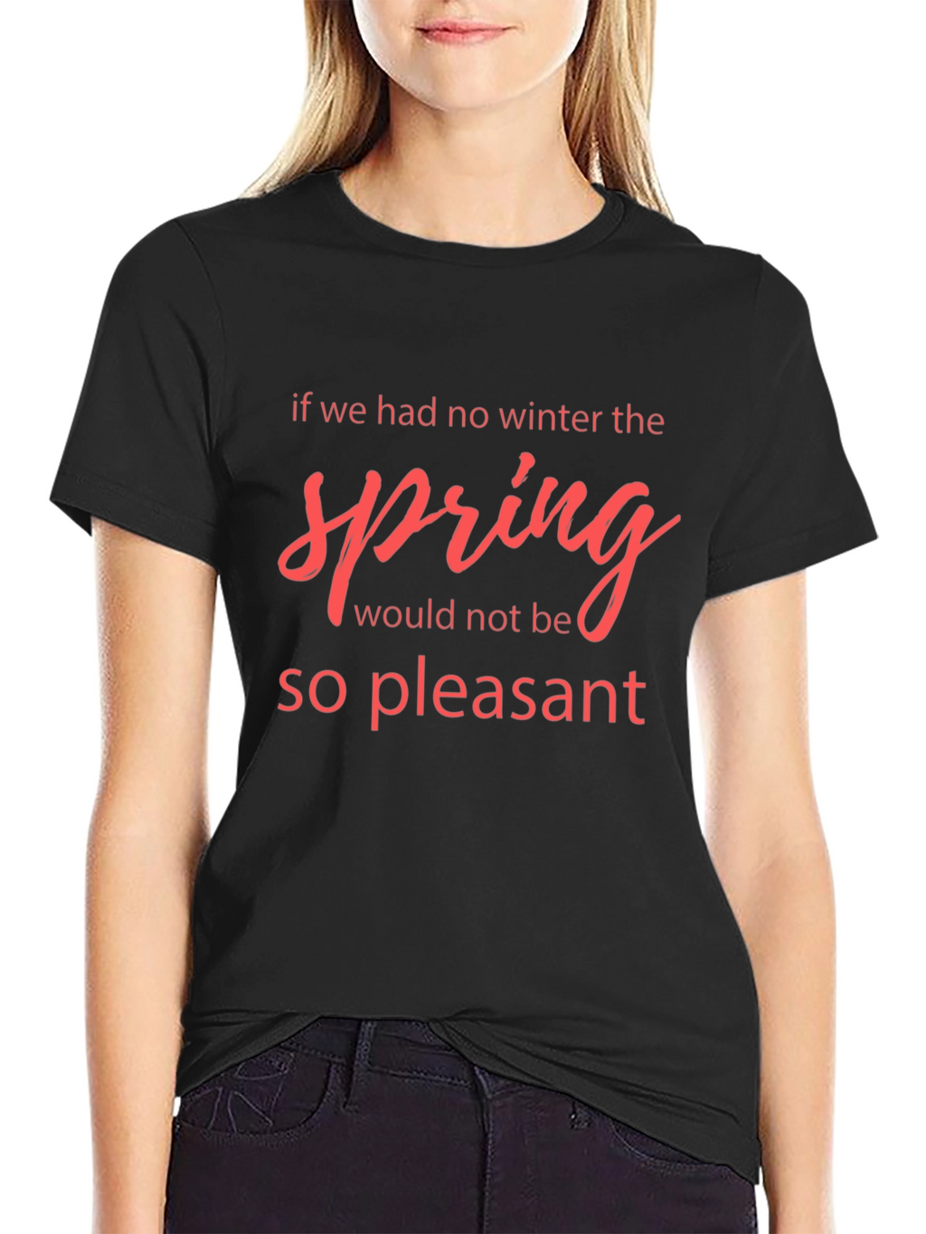 Winter Spring Quote Black T-Shirt
