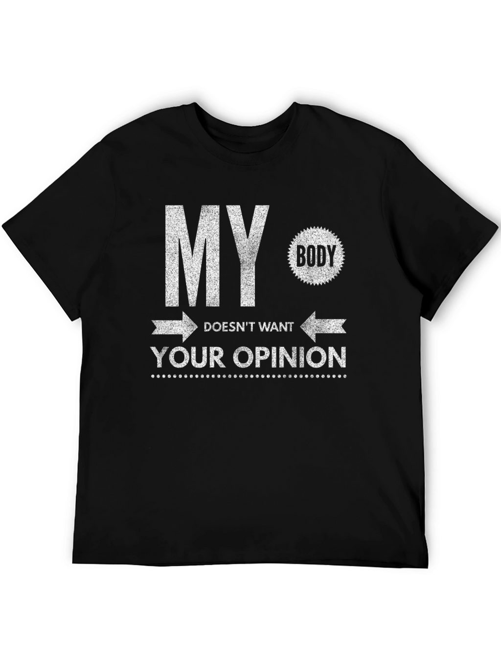 My Body Your Opinion Graphic Tee