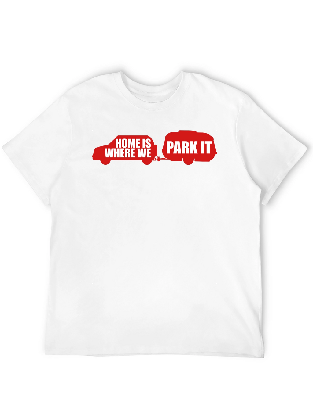 Home Is Where We Park It - Black T-Shirt