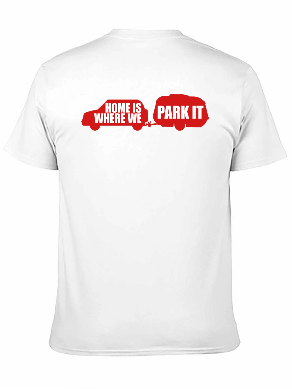 Home Is Where We Park It - Black T-Shirt