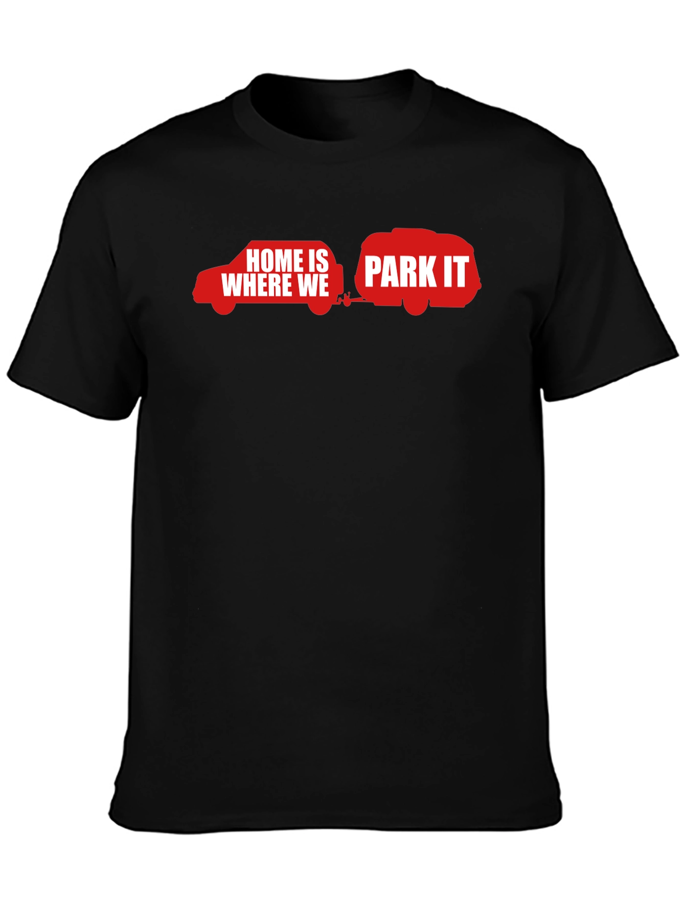 Home Is Where We Park It - Black T-Shirt