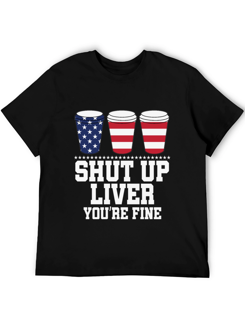 Shut Up Liver Youre Fine Black T-Shirt