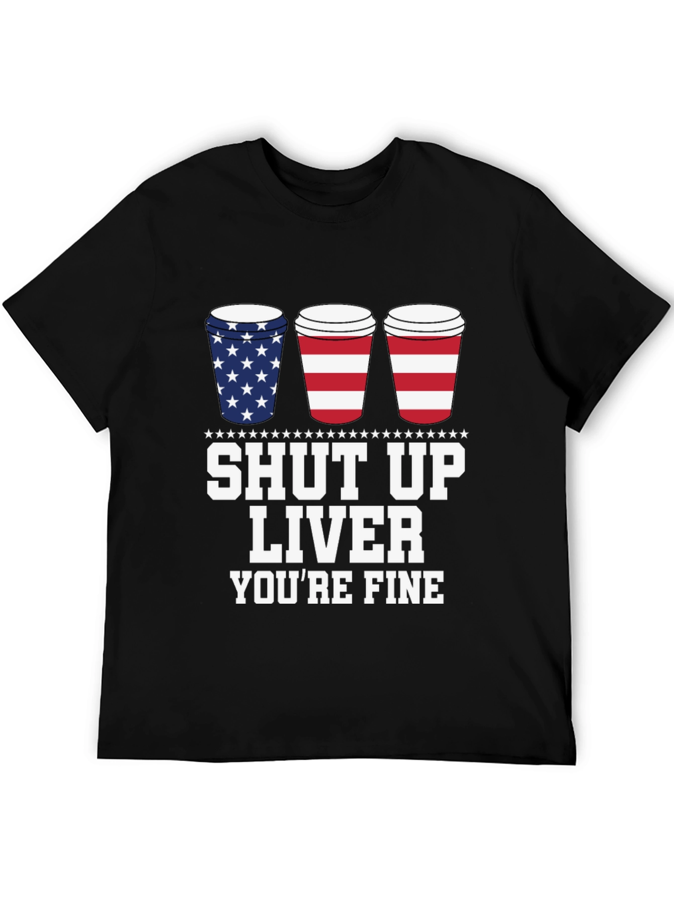 Shut Up Liver Youre Fine Black T-Shirt