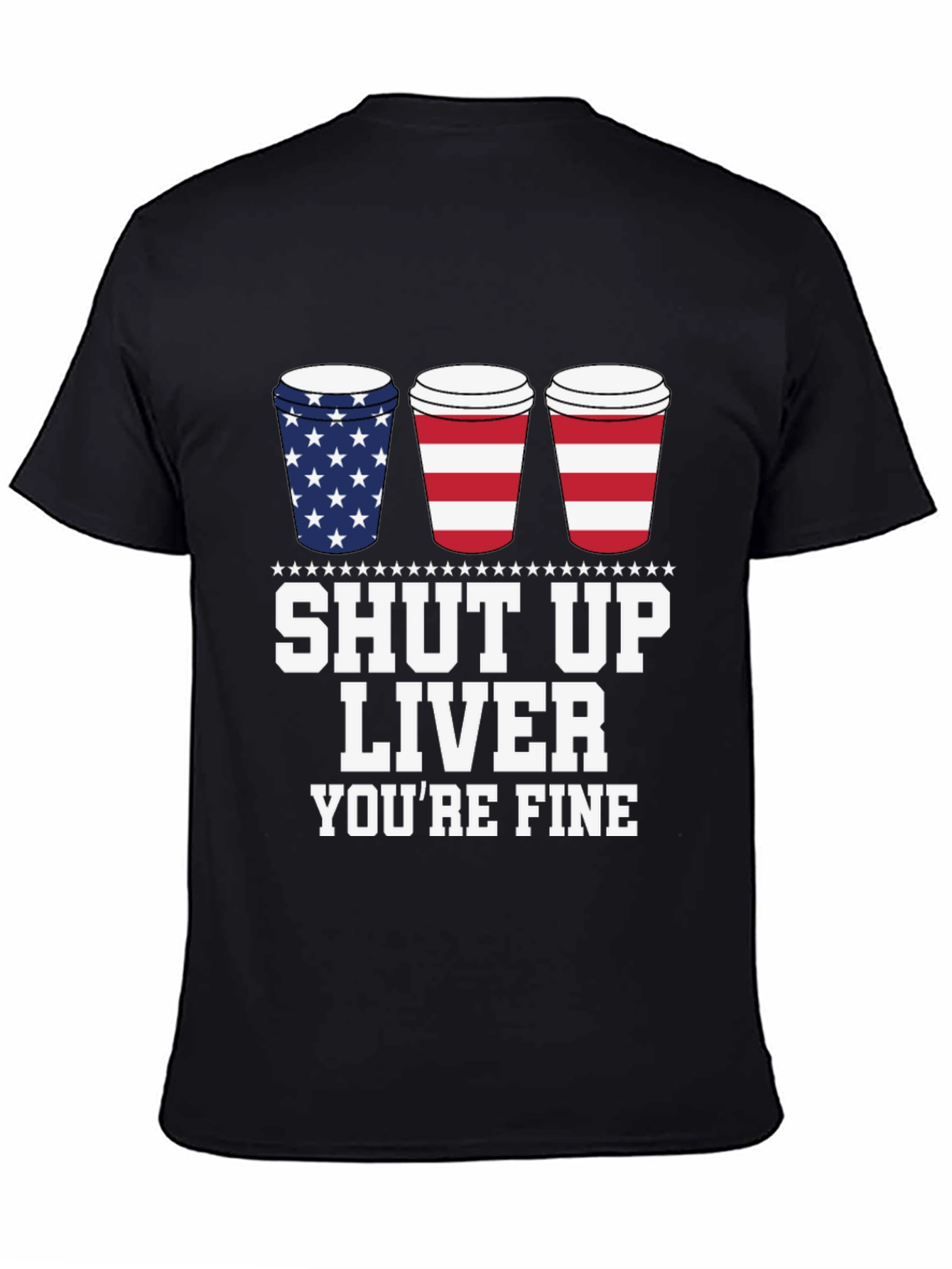 Shut Up Liver Youre Fine Black T-Shirt