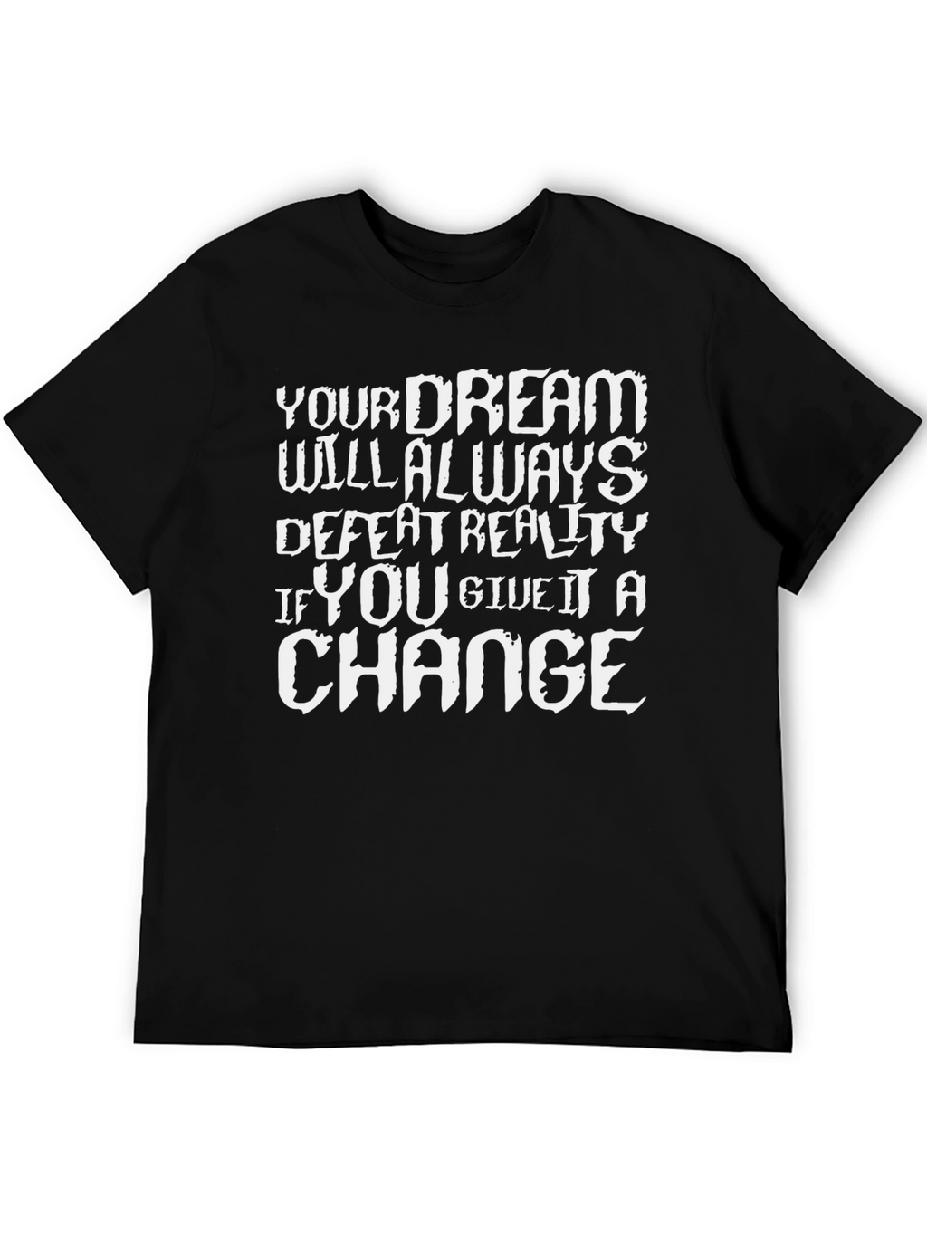 Dream Defeat Reality Graphic Tee - Black T-Shirt