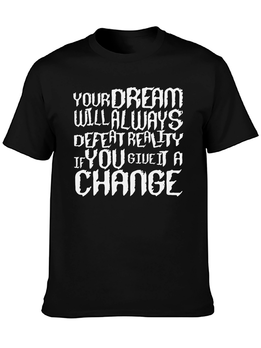 Dream Defeat Reality Graphic Tee - Black T-Shirt
