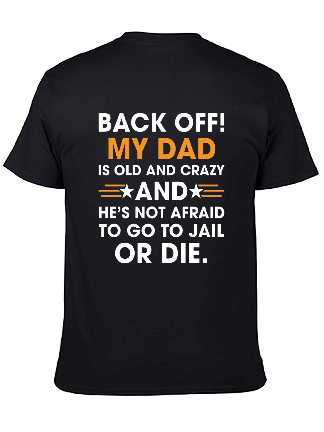 Back Off! My Dad is Crazy T-Shirt