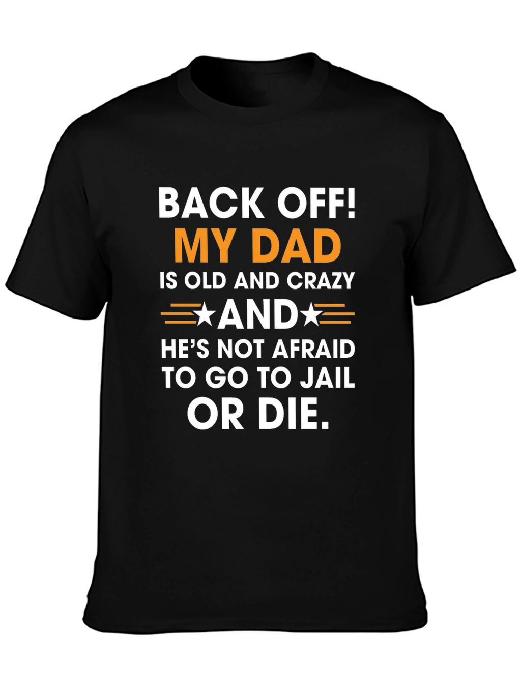 Back Off! My Dad is Crazy T-Shirt