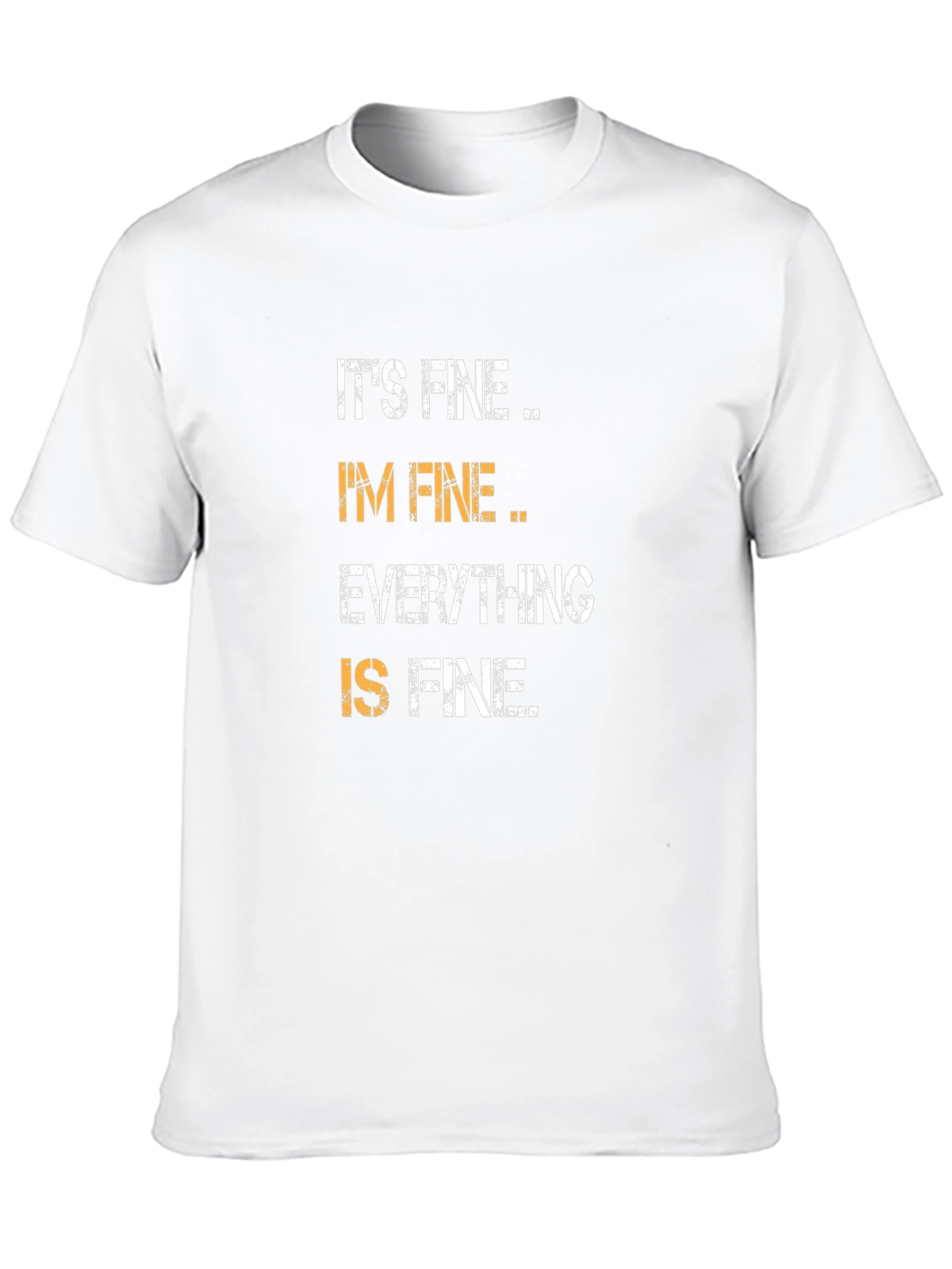 Its Fine Im Fine Everything is Fine T-Shirt