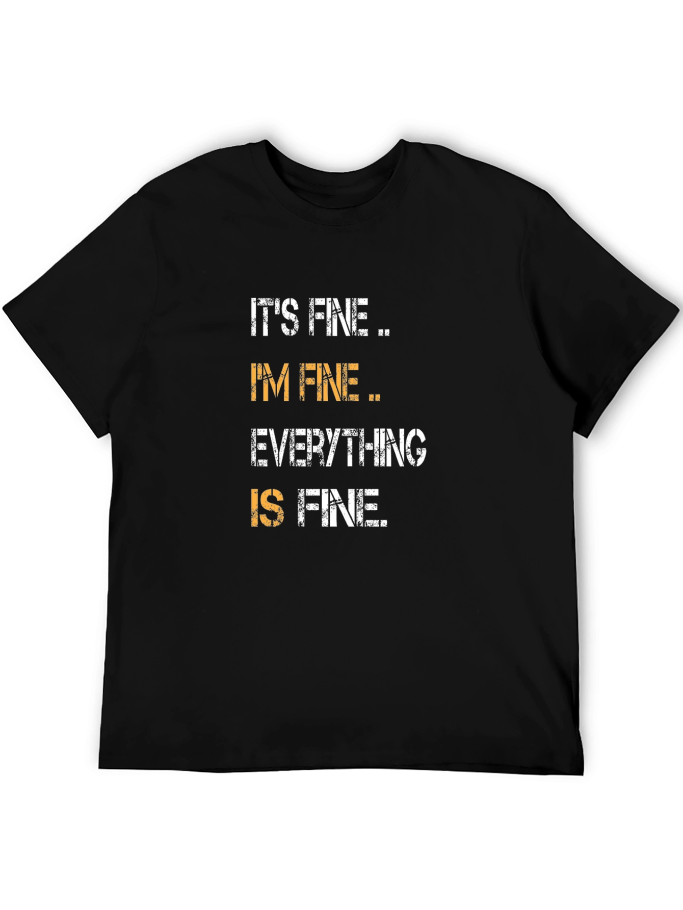 Its Fine Im Fine Everything is Fine T-Shirt