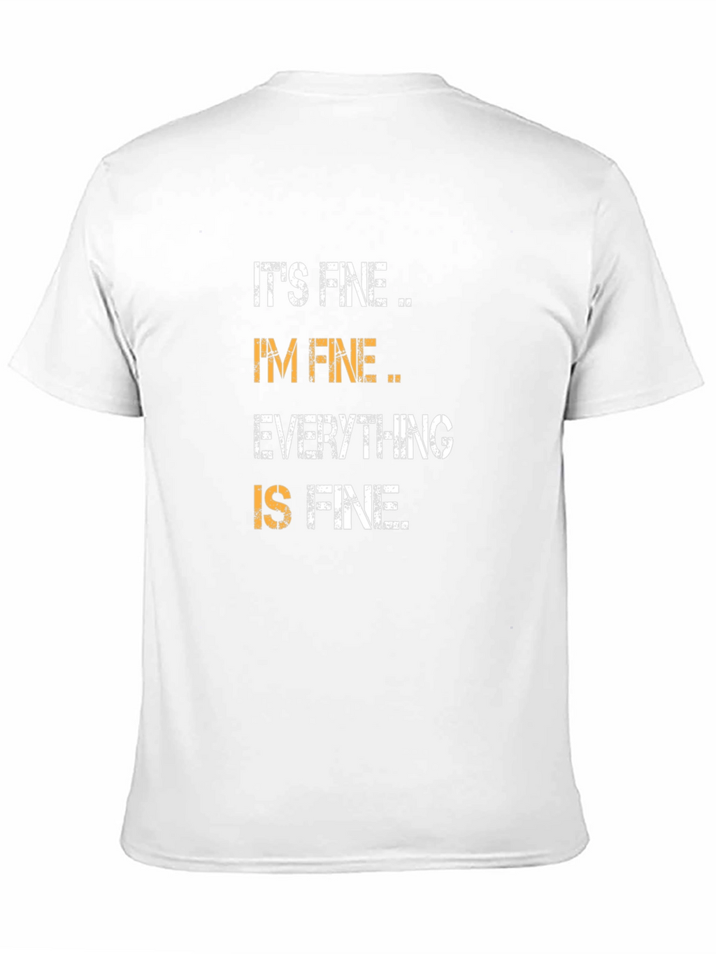 Its Fine Im Fine Everything is Fine T-Shirt