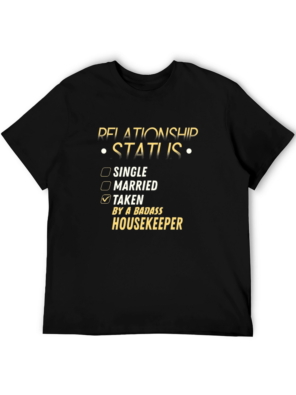 Relationship Status: Taken by a Badass Housekeeper T-Shirt