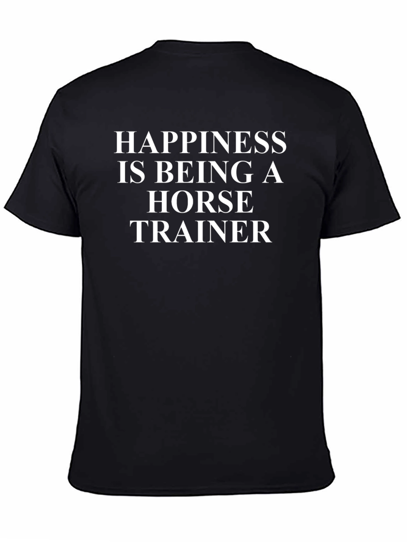 Happiness is Being a Horse Trainer T-Shirt