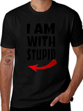 I Am With Stupid Funny Graphic Tee