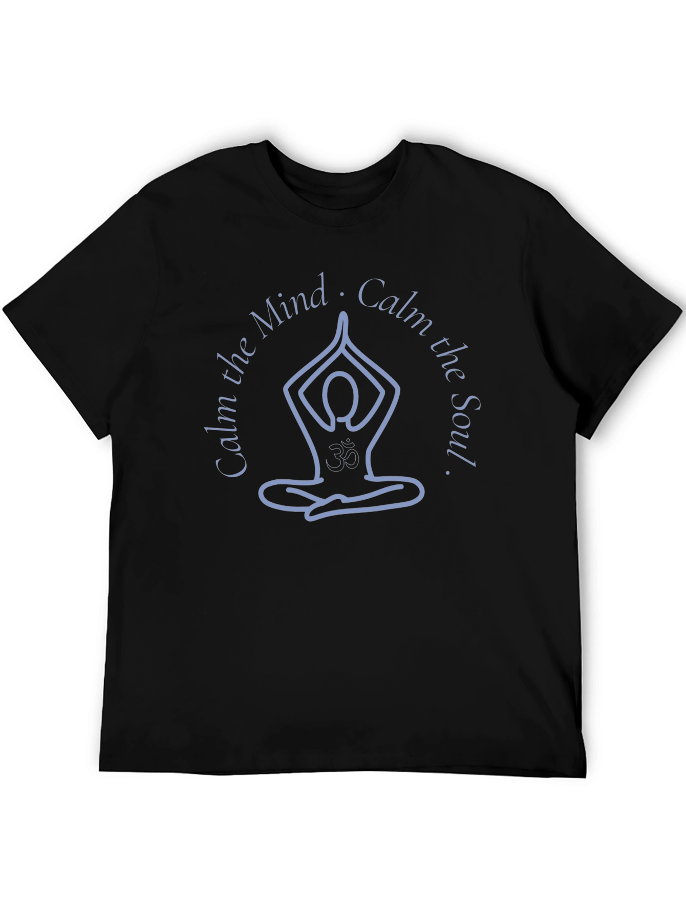 Calm the Mind Calm the Soul T-Shirt