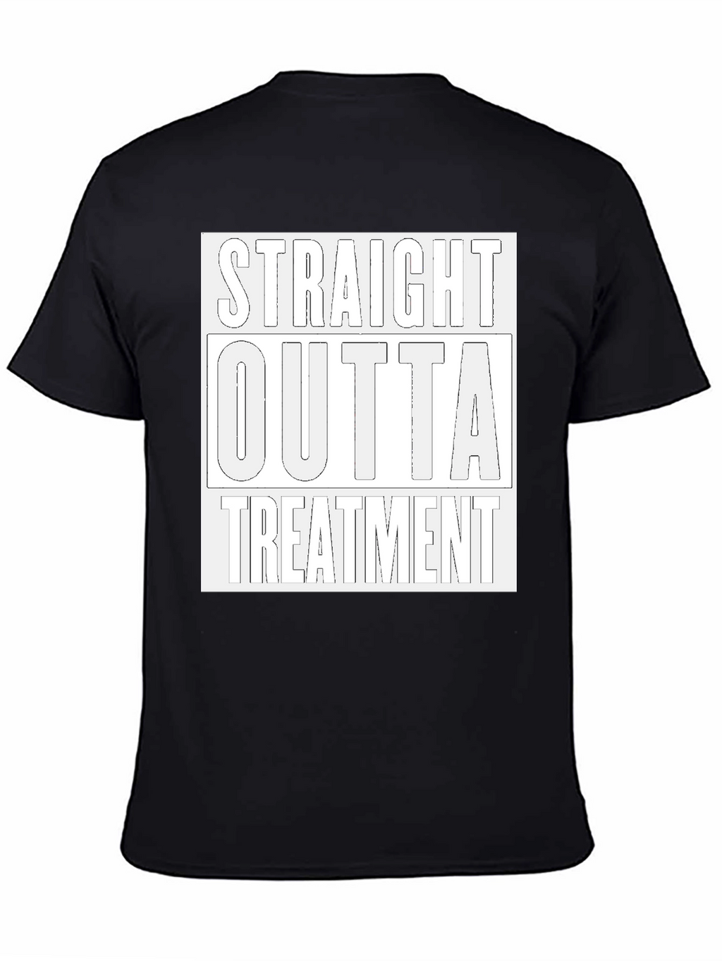 Straight Outta Treatment Graphic T-Shirt