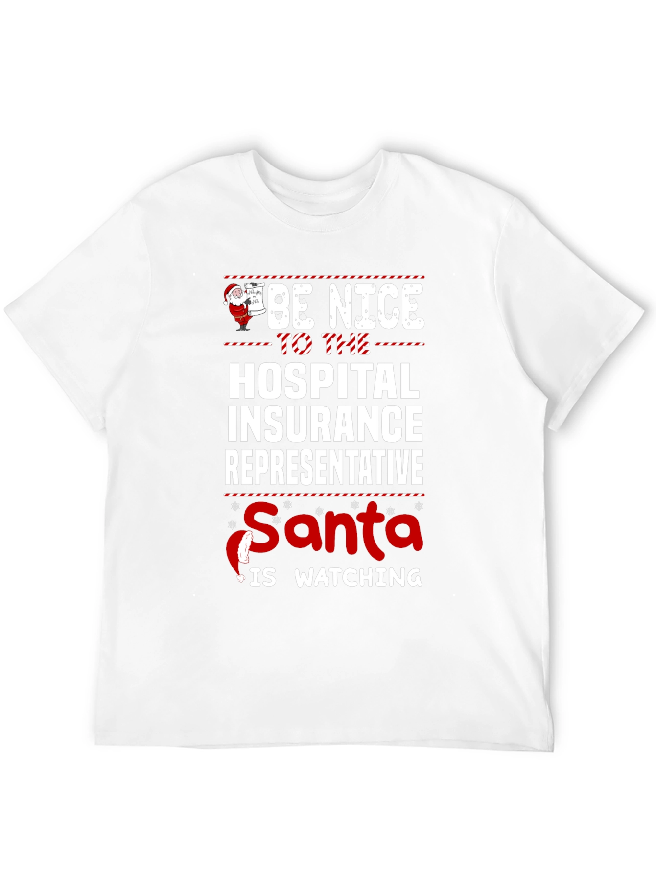 Be Nice to Hospital Insurance Rep Santa Watching T-Shirt