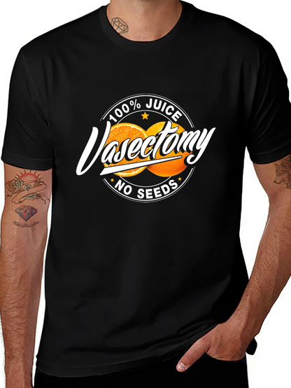 100% Juice Vasectomy Funny Graphic T-Shirt