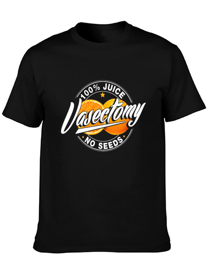 100% Juice Vasectomy Funny Graphic T-Shirt