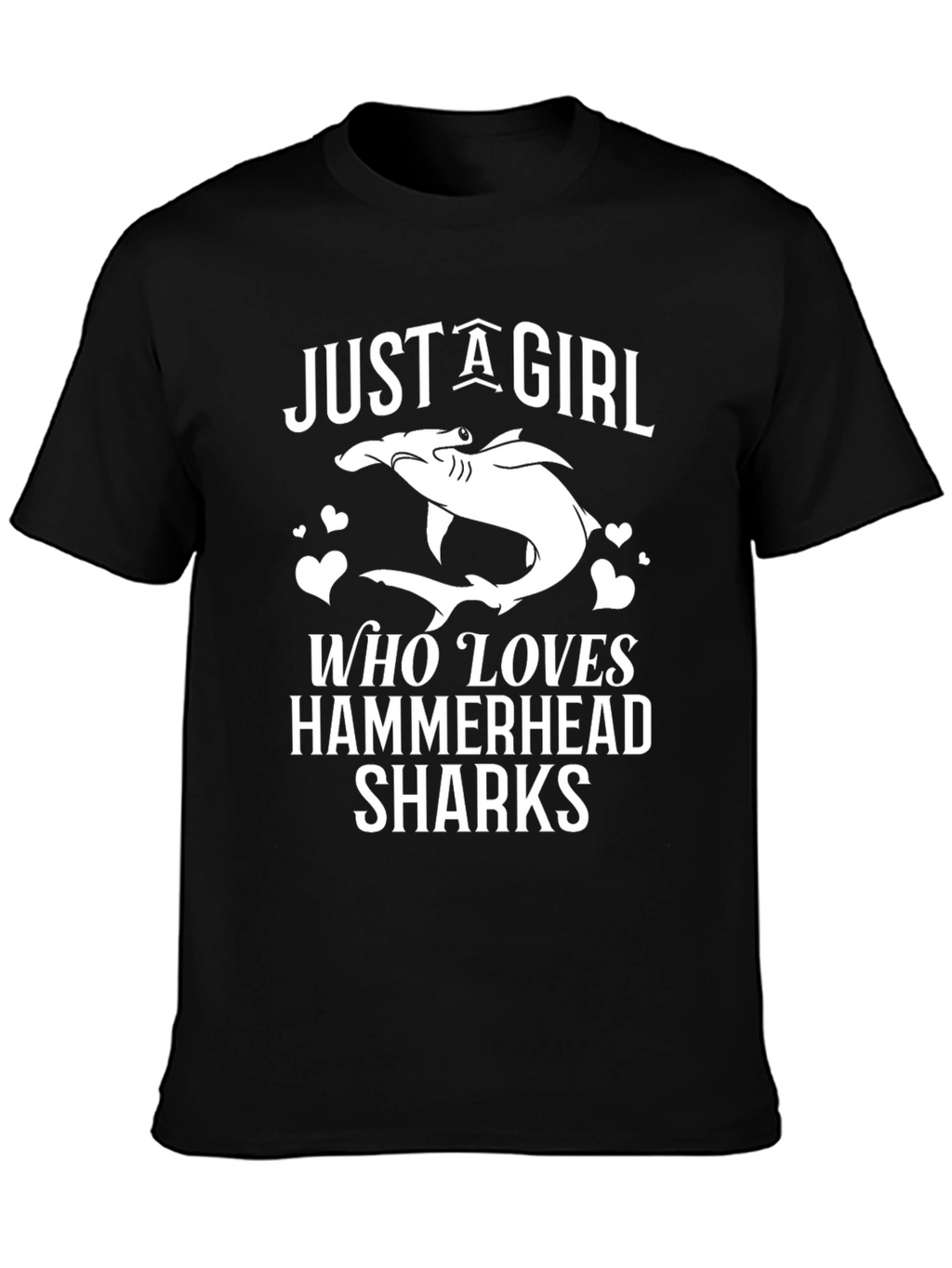 Just A Girl Who Loves Hammerhead Sharks Graphic T-Shirt