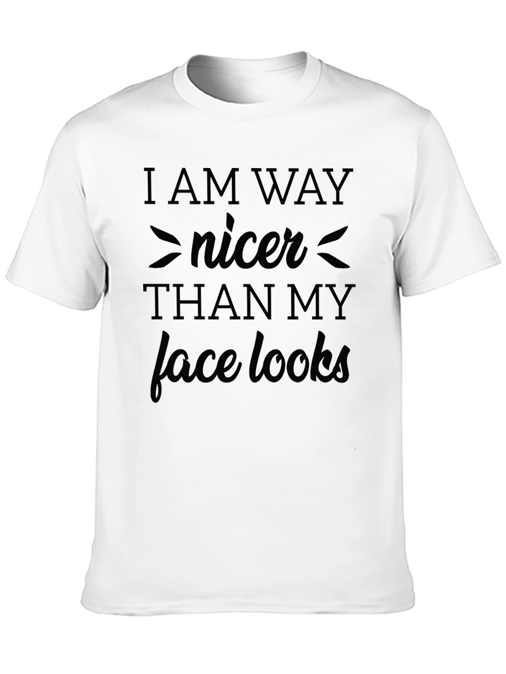 Funny I am way nicer Graphic Print Black T-Shirt