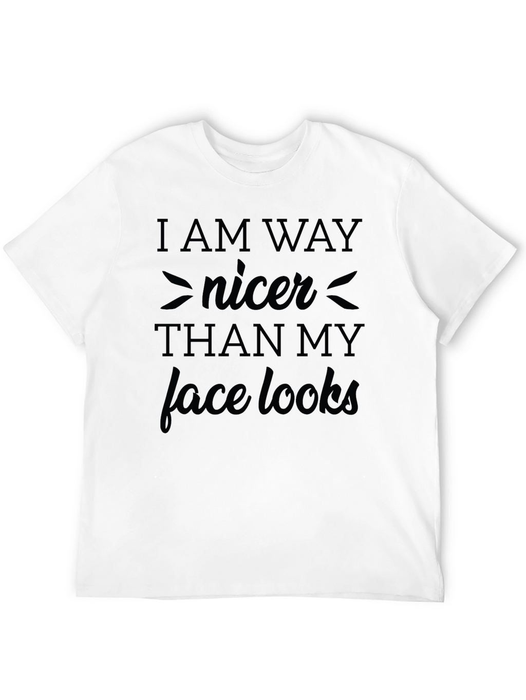 Funny I am way nicer Graphic Print Black T-Shirt