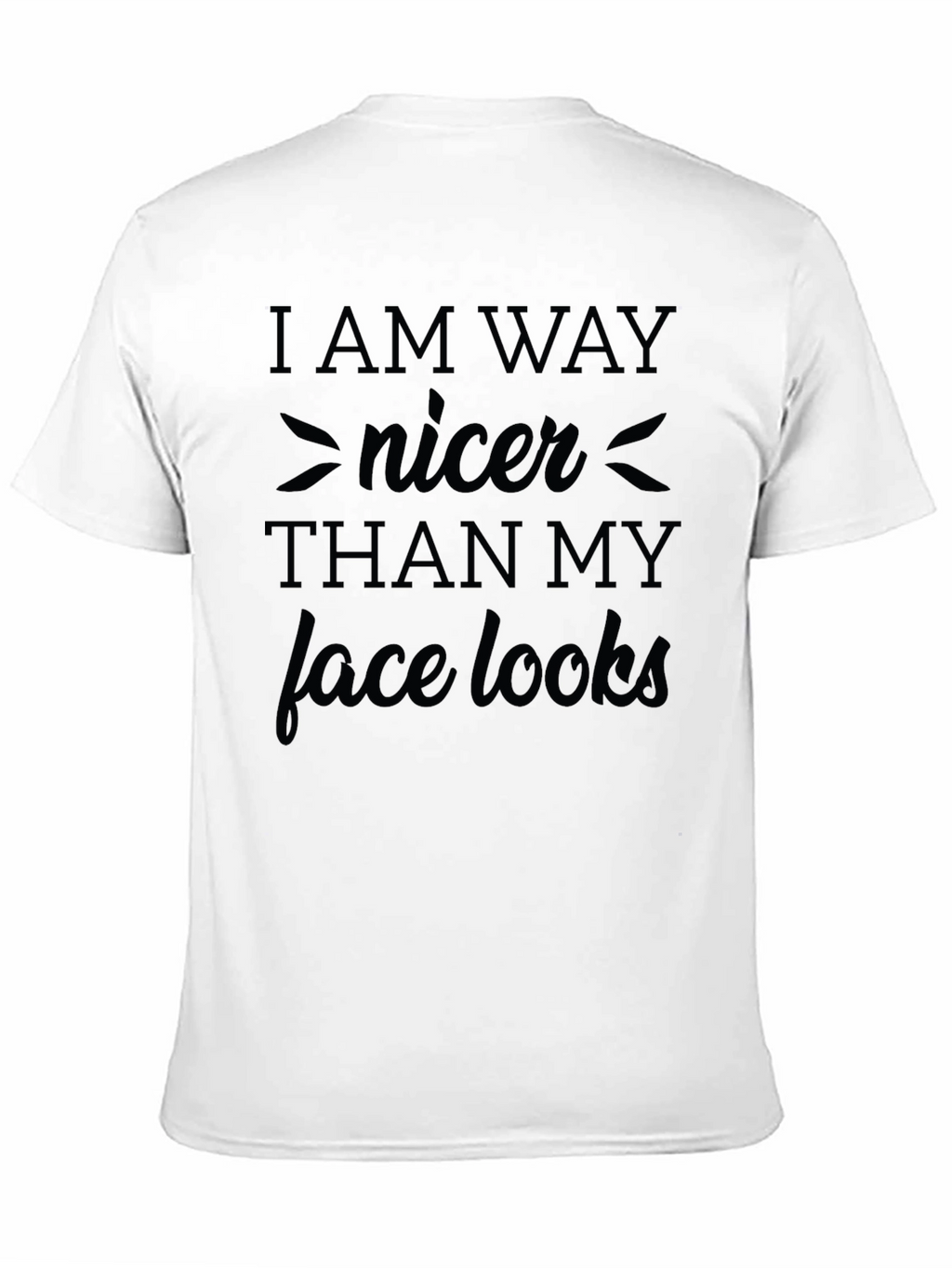 Funny I am way nicer Graphic Print Black T-Shirt
