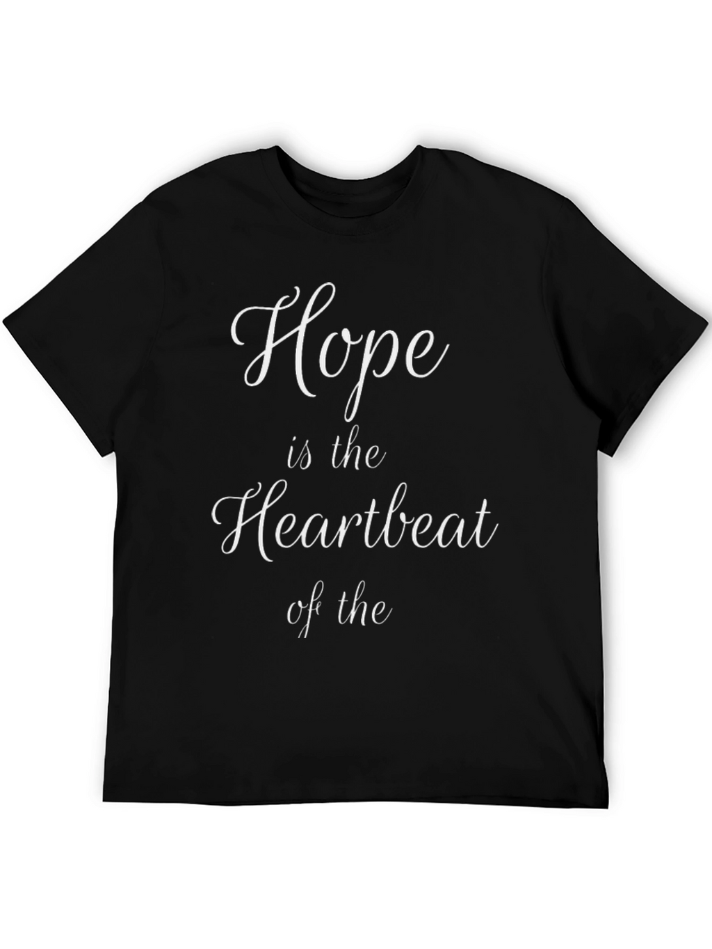 Hope Heartbeat T-Shirt - Inspiring Design Comfort Fit