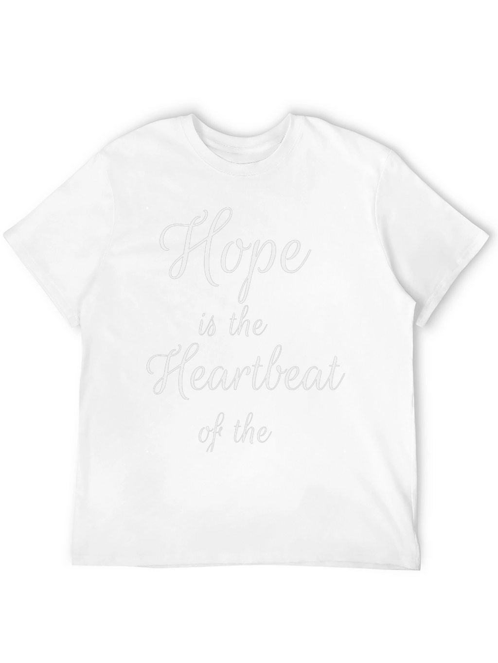 Hope Heartbeat T-Shirt - Inspiring Design Comfort Fit