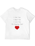 I Met You Love You T-Shirt