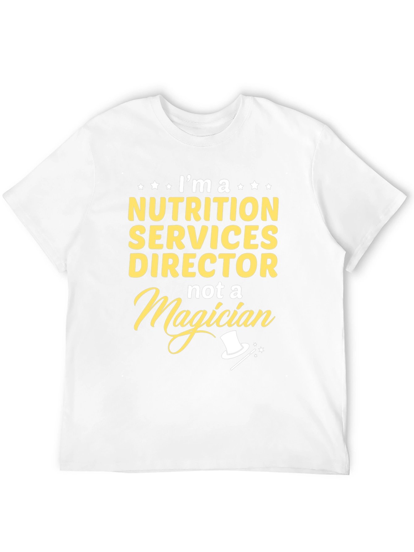 Nutrition Services Director T-Shirt Not A Magician