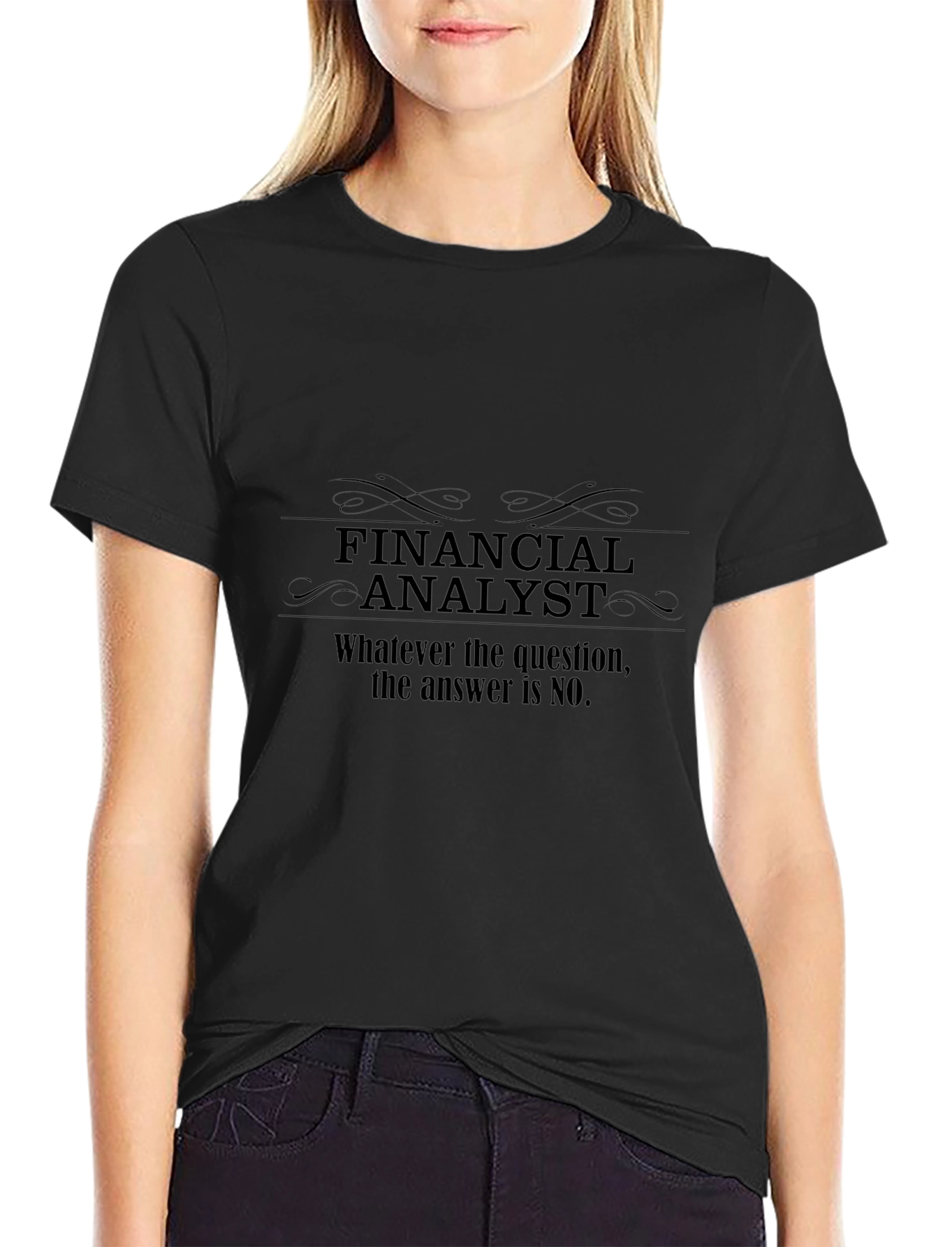 Financial Analyst T-Shirt - Funny No Answer Tee
