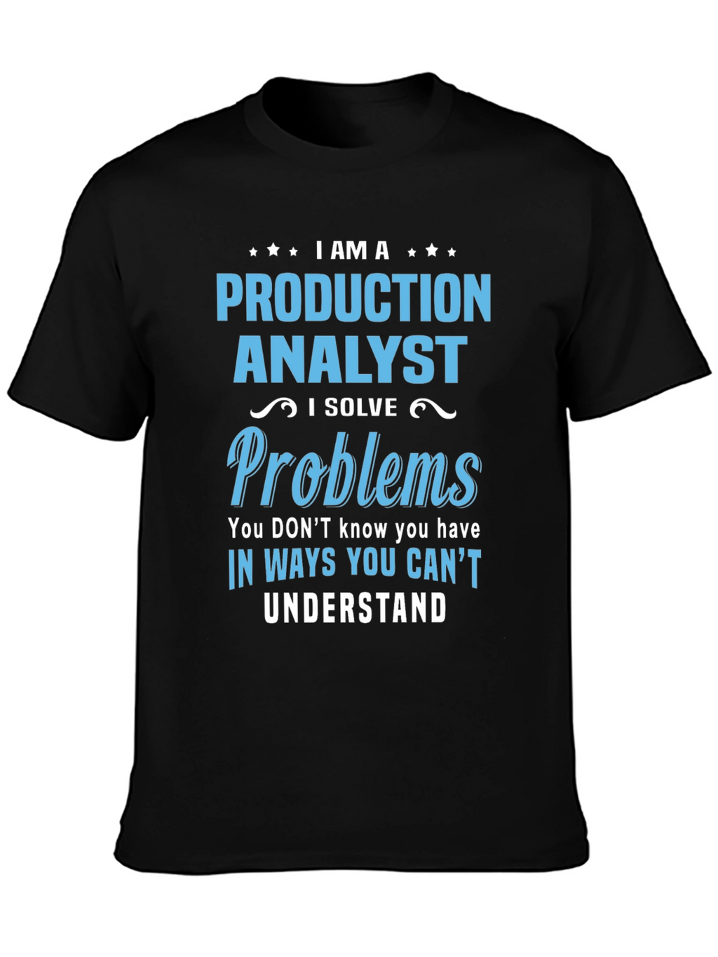 Production Analyst T-Shirt - Problem Solver