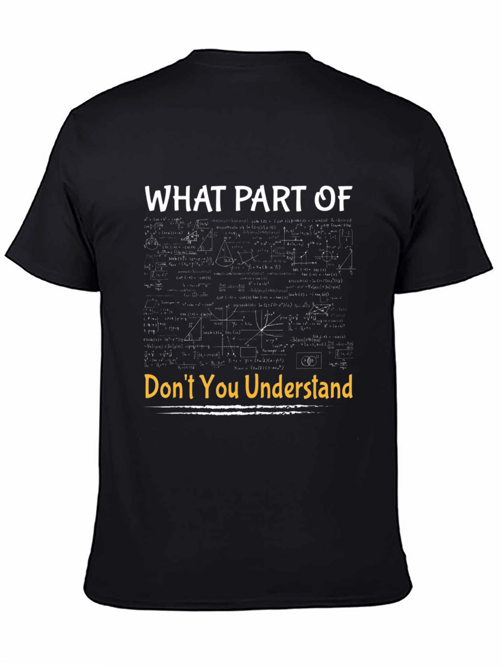 Funny Math T-Shirt - What Part Dont You Understand?
