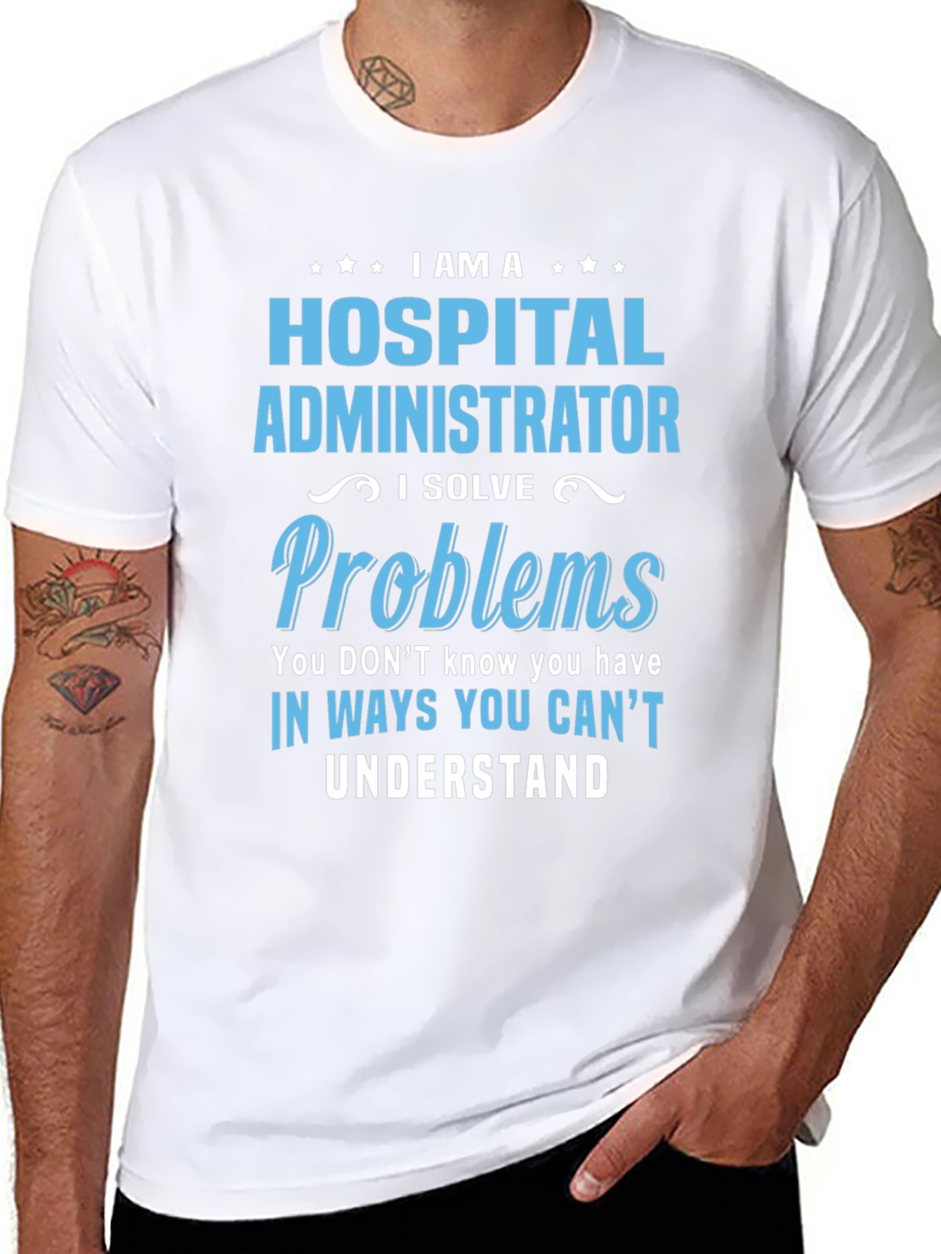 Hospital Administrator T-Shirt - I Solve Problems