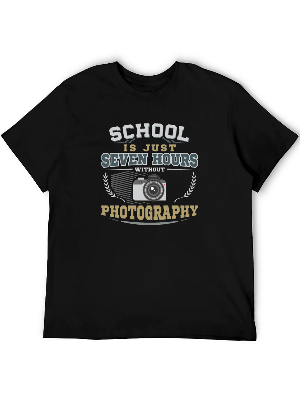Photography Lover T-Shirt School is Just Seven Hours Without