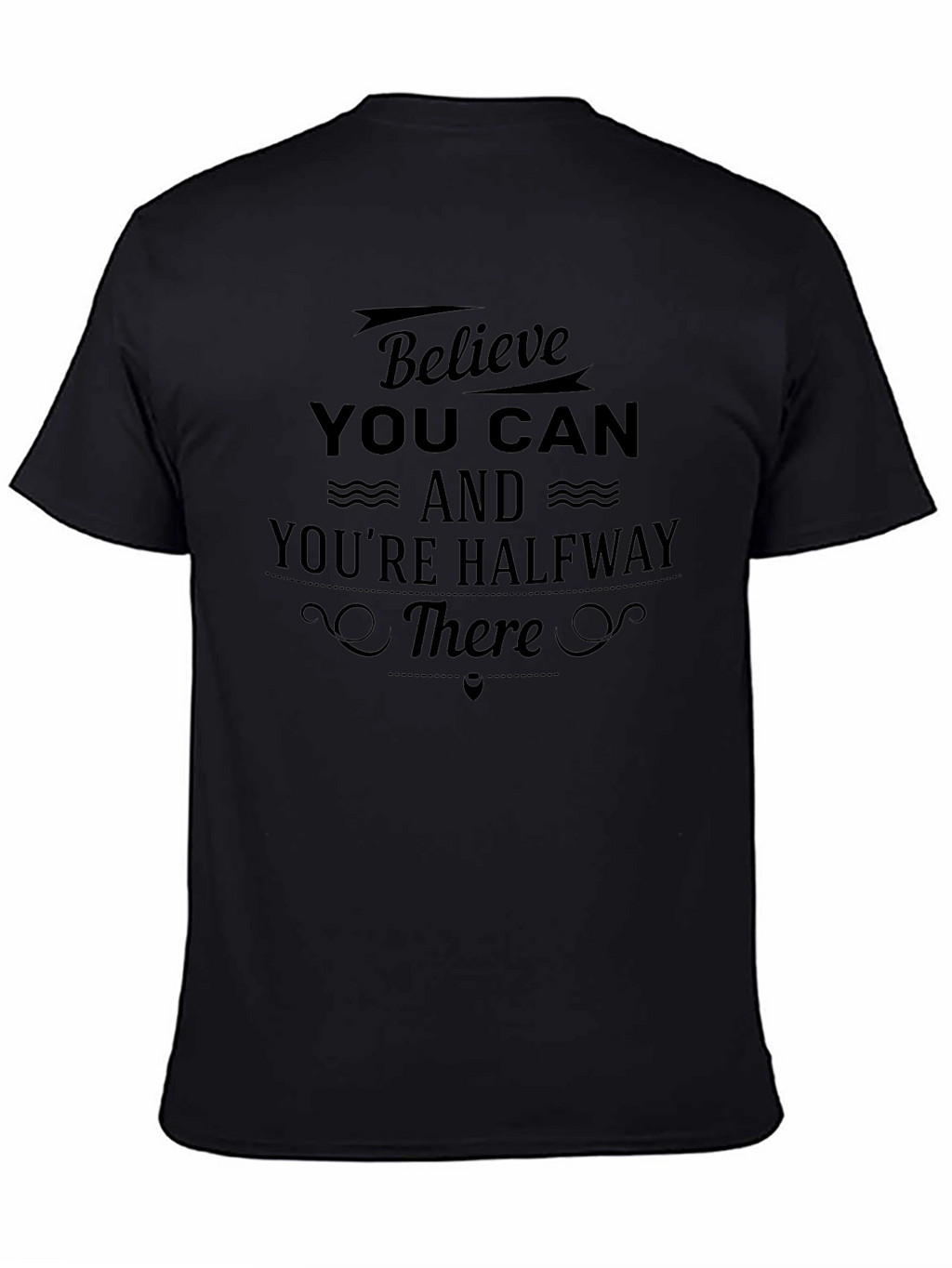 Believe You Can Graphic Tee - Motivational Shirt