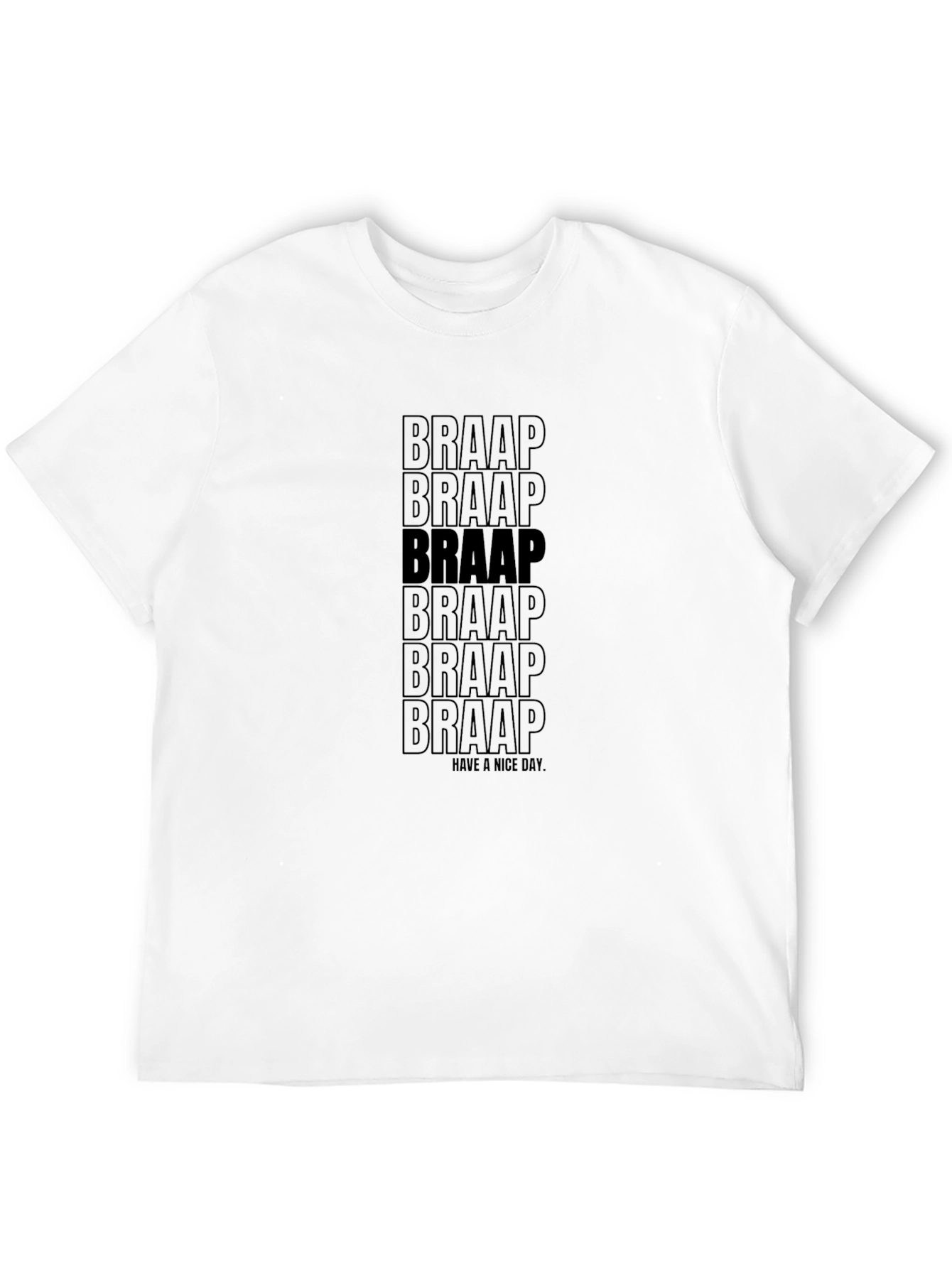 Braap Graphic Black T-Shirt - Have a Nice Day