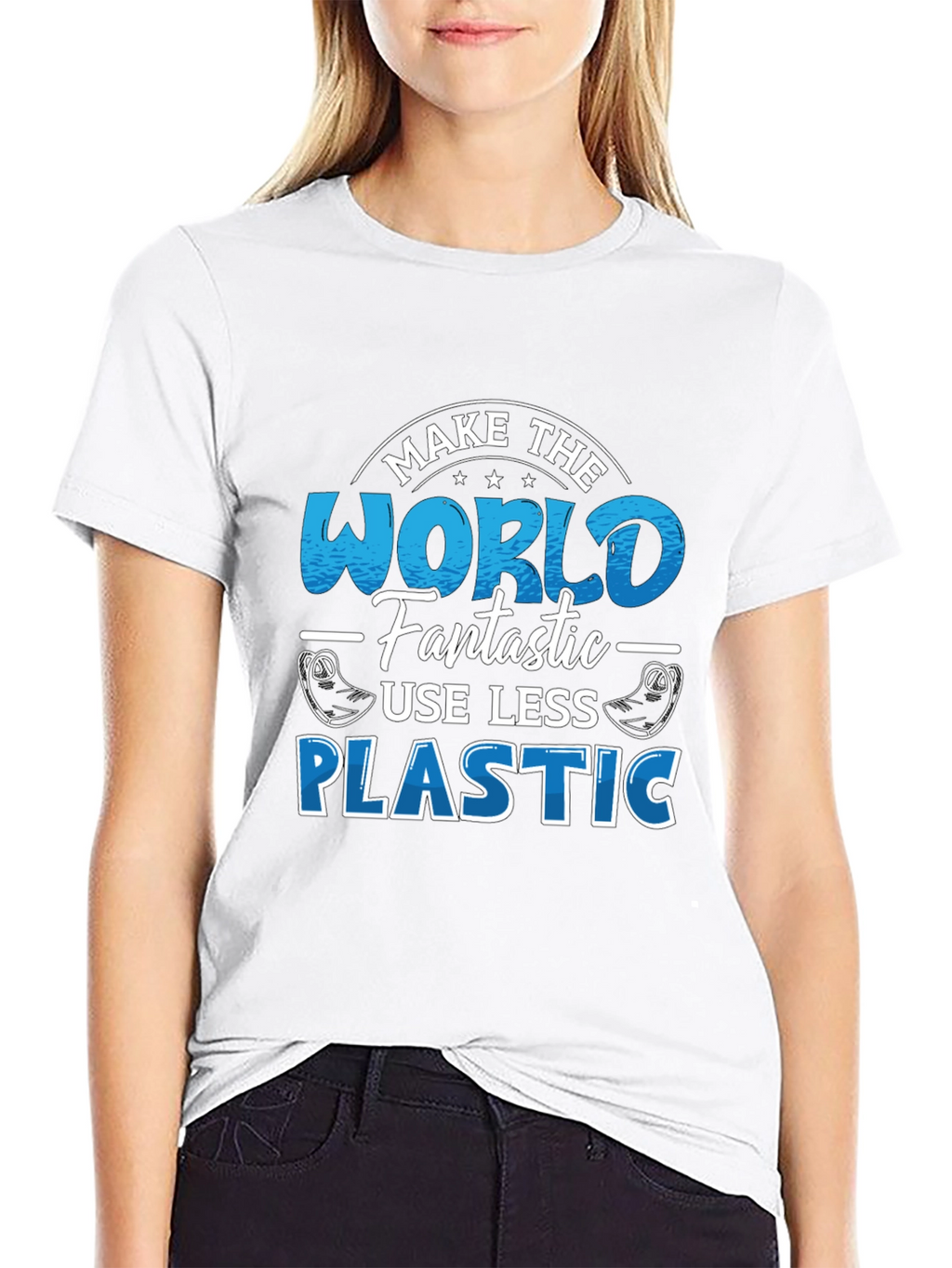Make the World Fantastic T-Shirt - Less Plastic