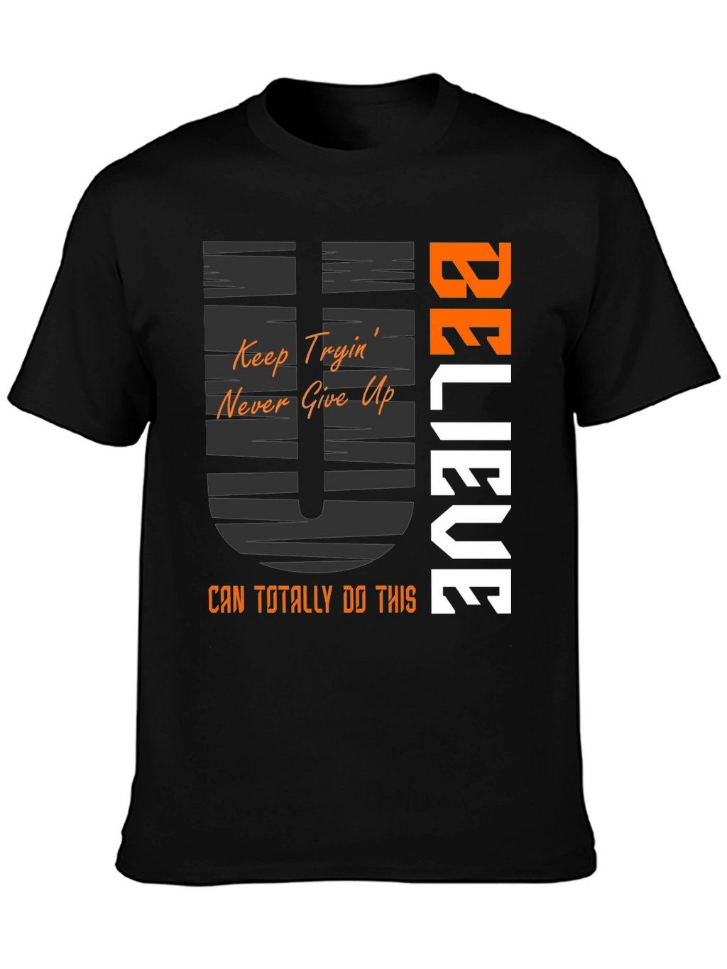 Believe Graphic Tee - Motivational T-Shirt