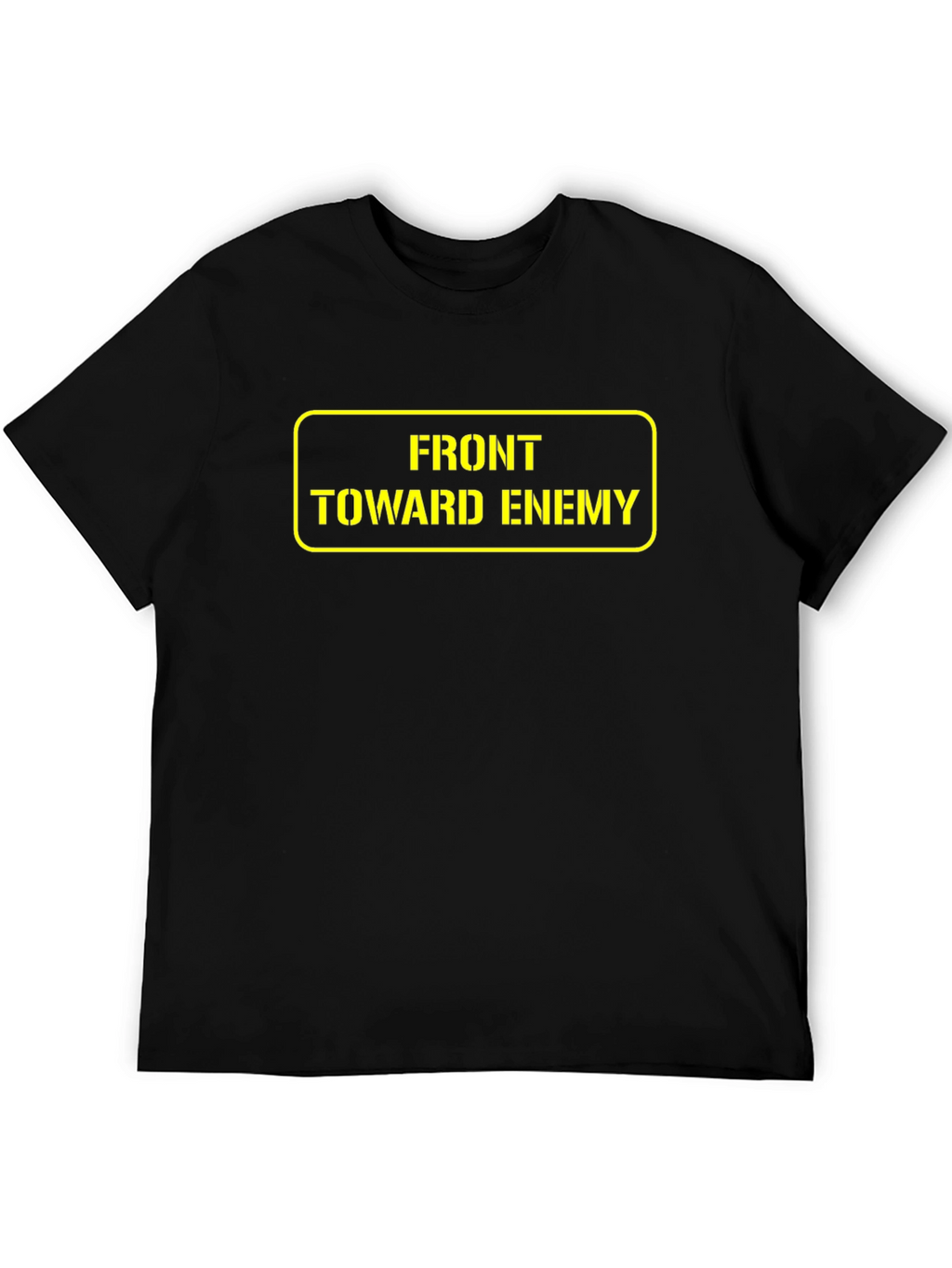 Front Toward Enemy T-Shirt - Military Humor Tee